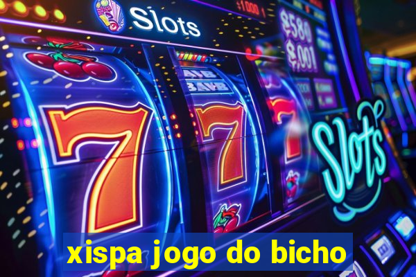 xispa jogo do bicho